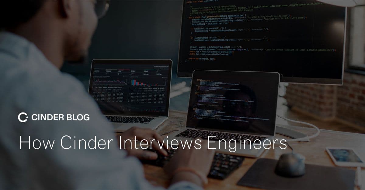 How Cinder Interviews Engineers